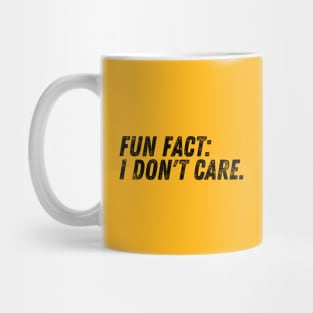 Fun Fact: I Don't Car Mug